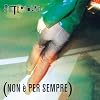 Non E' Per Sempre