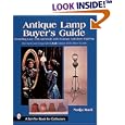 Antique Lamp Buyer's Guide: Identifying Late 19th and Early 20th Century American Lighting by Nadja Maril