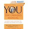 You: The Owner's Manual: An insider's guide to the body that will make you healthier and younger