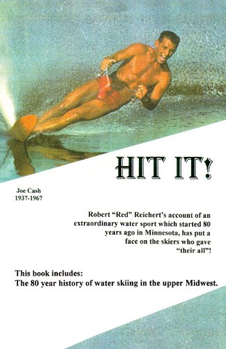 HIT IT!: The 80 year history of water skiing in the upper Midwest