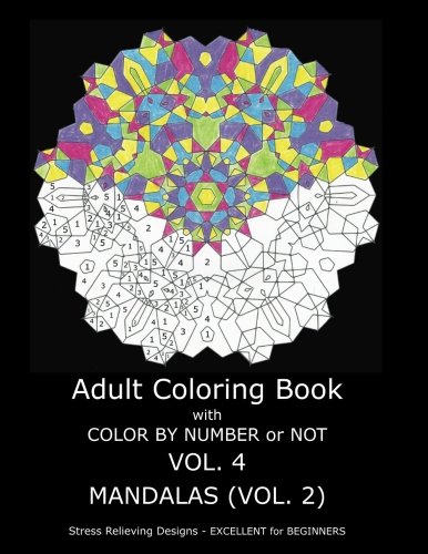 Adult Coloring Book With Color By Number OR Not -  Mandalas VOL. 2 (Volume 4)