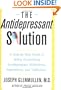The Antidepressant Solution: A Step-by-Step Guide to Safely Overcoming Antidepressant Withdrawal, Dependence, and "Addiction"