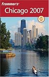 Frommers Chicago 2007 (Frommers Complete)
