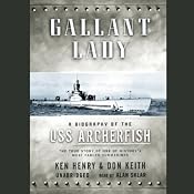 Gallant Lady: A Biography of the USS Archerfish | [Don Keith, Ken Henry]