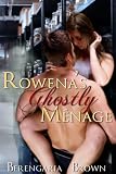Rowena's Ghostly Menage