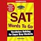 SAT Words to Go: Vocabulary Building for Super Busy Students