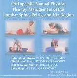 Orthopaedic Manual Physical Therapy Management of the Lumbar Spine, Pelvis, and Hip Region