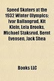 Speed Skaters at the 1932 Winter Olympics: Ivar Ballangrud, Kit Klein, Lela Brooks, Michael Staksrud, Bernt Evensen, Jack Shea-