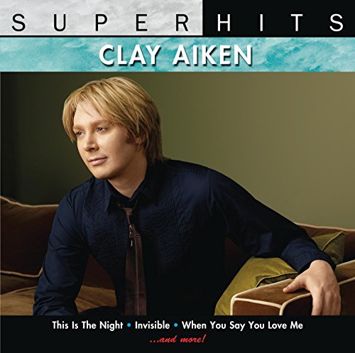Clay Aiken - Clay Aiken: Super Hits - Zortam Music