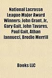 National Lacrosse League Major Award Winners: John Grant, JR., Gary Gait, John Tavares, Paul Gait, Athan Iannucci, Brodie Merrill-