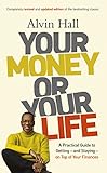 Your money or your life : a practical guide to solving your financial problems and affording a life you'll love