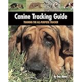 Canine Tracking Guide: Training the All-Purpose Tracker (Country Dog)