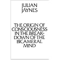 Origin of Consciousness in the Breakdown of the Bicameral Mind