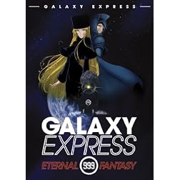 Galaxy Express 999: Eternal Fantasy