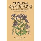 Medicinal and Other Uses of North American Plants: A Historical Survey with Special Reference to the Eastern Indian Tribes