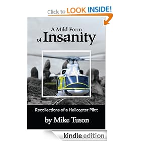 A Mild Form of Insanity: Recollections of a Helicopter Pilot