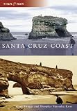 Search : Santa Cruz Coast (Then and Now)