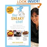 The Sneaky Chef: Simple Strategies for Hiding Healthy Foods in Kids' Favorite Meals by Missy Chase Lapine