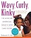 Wavy, Curly, Kinky : The African American Child's Hair Care Guide