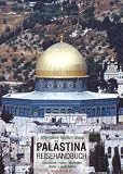 Pal�stina Reisehandbuch: Geschichte-Politik-Kultur-Menschen-St�dte-Landschaften - Alternative Tourism Group