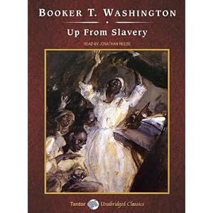 Up from Slavery by Booker T. Washington and Jonathan Reese