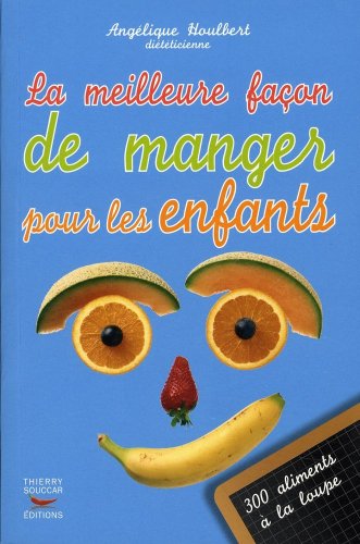 Meilleure Façon de Manger - les Meilleurs aliments pour vos enfants