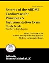 Secrets of the ARDMS Cardiovascular Principles & Instrumentation Exam Study Guide: ARDMS Test Review for the American Registry for Diagnostic Medical Sonography Exam