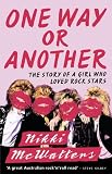 One Way or Another: The Story of a Girl Who Loved Rock Stars