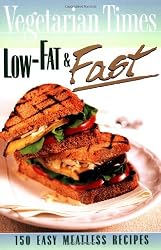 Vegetarian Times Low-Fat & Fast: 150 Easy Meatless Recipes