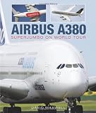 Airbus A380: SuperJumbo on World Tour