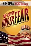 One Nation Under Fear: Scaredy Cats and Fear-Mongers in the Home of the Brave (And What You Can Do About It)