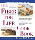 The Fiber for Life Cookbook: Delicious Recipes for Good Health
