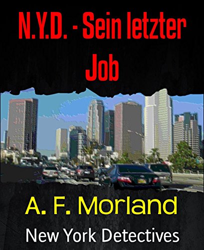 N.Y.D. - Sein letzter Job: New York Detectives (German Edition)