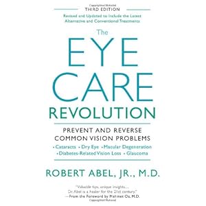 The Eye Care Revolution:: Prevent And Reverse Common Vision Problems, Revised And Updated