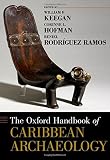 The Oxford handbook of Caribbean archaeology