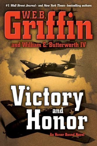 Victory and Honor (Honor Bound) 2nd (second) Edition by Griffin, W.E.B., Butterworth IV, William E. [2011]