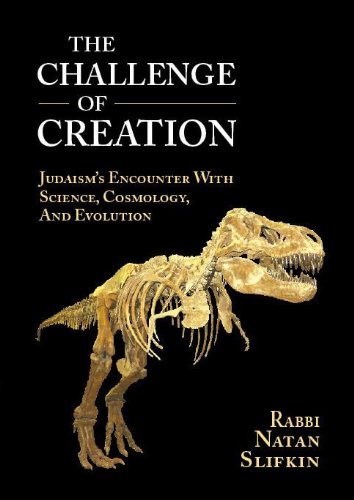 The Challenge of Creation: Judaism's Encounter with Science, Cosmology, and Evolution