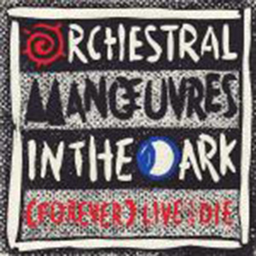 Orchestral Manoeuvres in the Dark - Forever Live and Die - Zortam Music