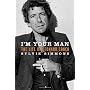 I'm Your Man: The Life of Leonard Cohen by Sylvie Simmons