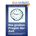 Die gro�en Fragen der Zeit - Einsteins Relativit�tstheorie, Quanten- und Stringtheorie leicht gemacht