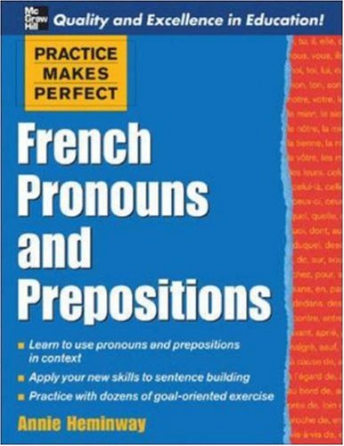 Practice Makes Perfect: French Pronouns and Prepositions (Practice Makes Perfect)