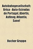 Autobahngesellschaft: Brisa - Auto-Estradas de Portugal, Abertis, Asfinag, Atlantia, Sanef-