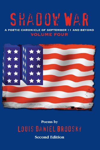 Shadow War: A Poetic Chronicle of September 11 and Beyond, Volume Four: 4