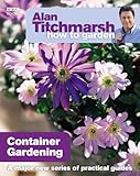 Alan Titchmarsh How to Garden: Container Gardening