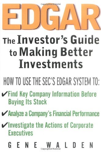 EDGAR: The Investor's Guide to Better Investments: The Investor's Guide to Better Investments