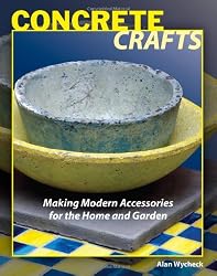 Concrete Crafts: Making Modern Accessories for the Home and Garden