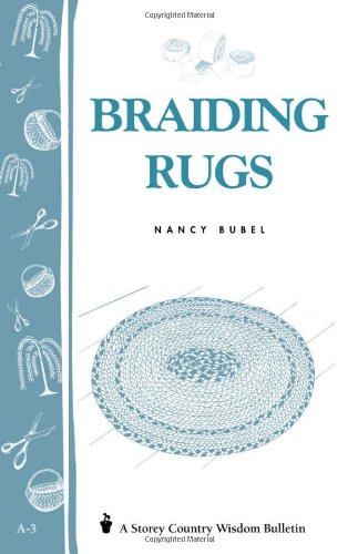 Braiding Rugs: A Storey Country Wisdom Bulletin A-03