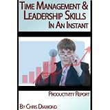 Time Management, Change, And Leadership Skills In An Instant