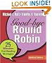 Good-bye Round Robin, Updated Edition: 25 Effective Oral Reading Strategies