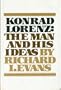 Konrad Lorenz: The Man and His Ideas